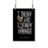i drink and i know things