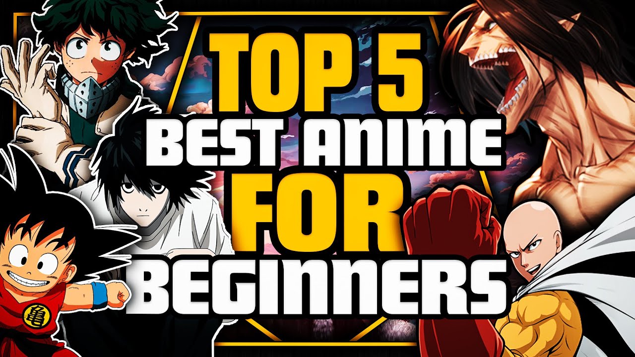 Top 5 must-watch anime for beginners:
